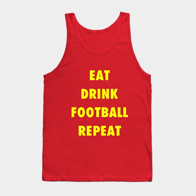 EAT DRINK FOOTBALL REPEAT Tank Top by wotto132